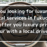 We offer you luxury trip in Fukuoka!