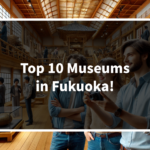 Top 5 Museums in Fukuoka! 【Chosen by Professionals】