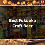 Best Fukuoka Craft Beer – 7 Must Try