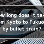 How long does it take from Kyoto to Fukuoka by bullet train?