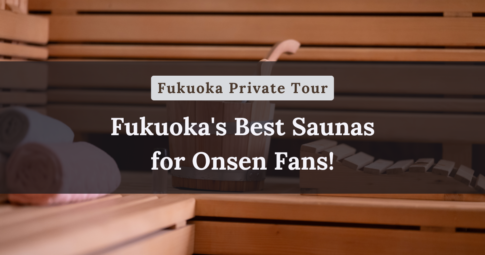 Fukuoka's Best Saunas for Onsen Fans!
